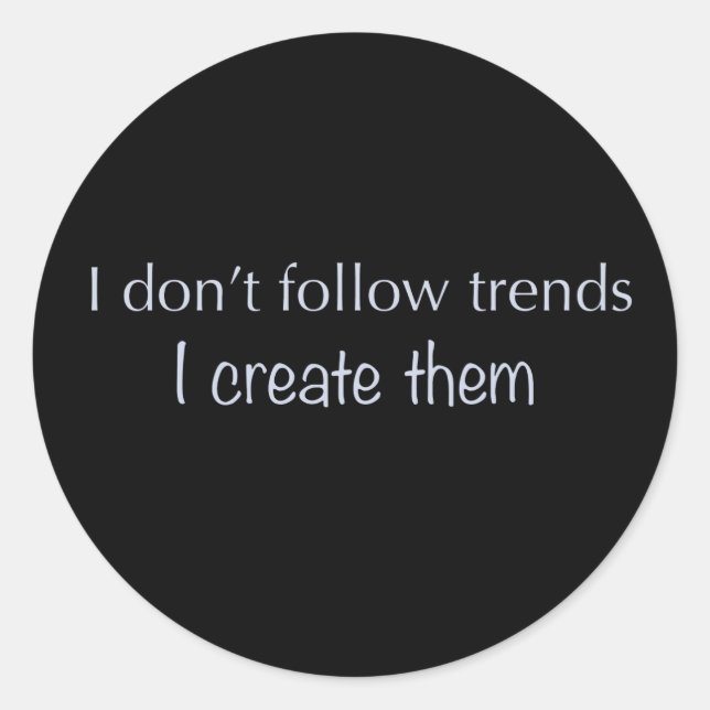 I Don’t Follow Trends Sticker (Front)