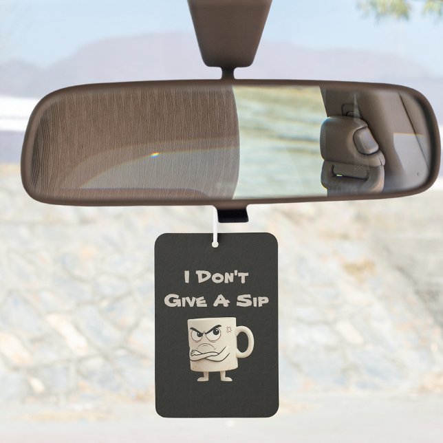 “I Don’t Give a Sip” Grumpy Mug Car Air Freshener (Creator Uploaded)