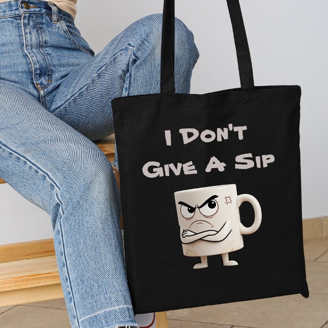 “I Don’t Give a Sip” Grumpy Mug Tote Bag (Creator Uploaded)