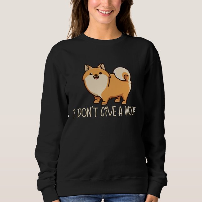 I Don t Give A Woof  Dog  Dog Mom Dad Pomeranian Sweatshirt (Front)