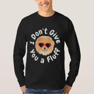 I Don T Give You A Fluff Retro Cute Pomeranian Dog T-Shirt
