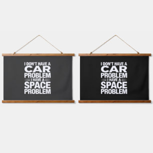 I Don’t Have A Car Space Problem PNG, Garage Humor Hanging Tapestry