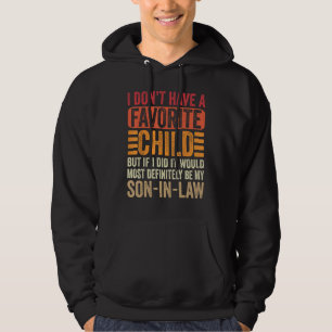 I Don t Have A Favorite Child But If I Did It Woul Hoodie