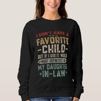 I Don t Have A Favorite Child Daughter In Law Sweatshirt