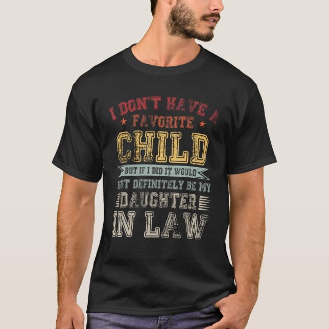 I Don t Have A Favorite Child Daughter In Low Vint T-Shirt (Front)