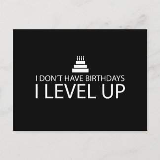 I Don’t Have Birthdays I Level Up Postcard