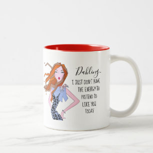 “I Don’t Have Energy to Pretend to Like You Today” Two-Tone Coffee Mug