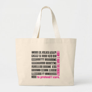 I don’t have the energy to pretend I care Large Tote Bag