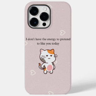 I Don’t Have the Energy to Pretend to Like You Tod Case-Mate iPhone 14 Pro Max Case