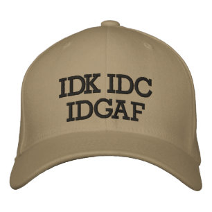 I Don’t Know, Care, IDGAF Custom Embroidered Black Hat