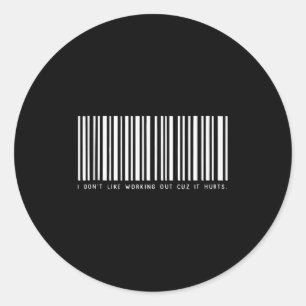 I Don’t Like Working Out Cuz It Hurts Funny Barcod Classic Round Sticker