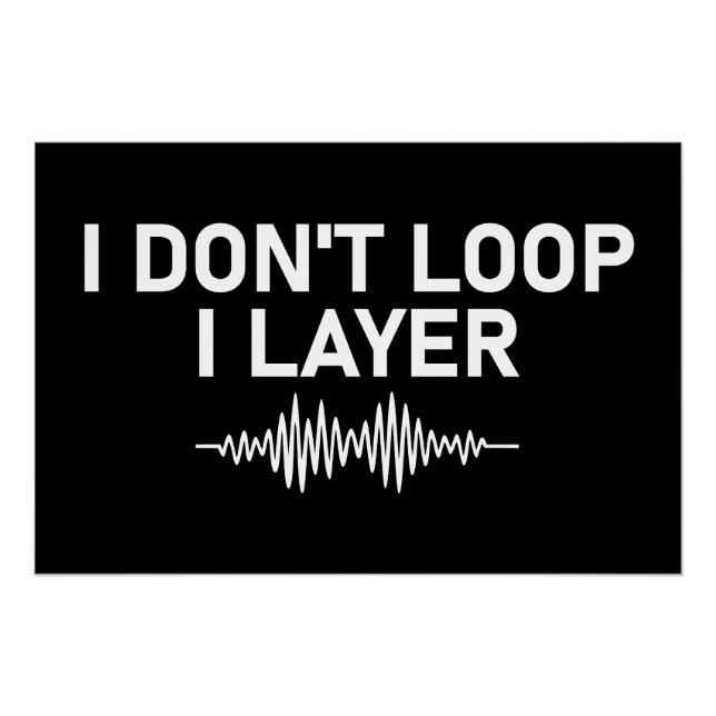 I Don’t Loop I Layer Minimal Music V2 Poster (Front)