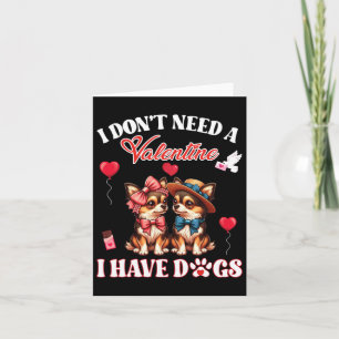 I Don’t Need A Valentine I Have Chihuahua Dogs Mot Card