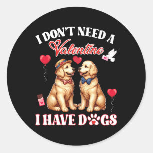 I Don’t Need A Valentine I Have Golden Retriever D Classic Round Sticker