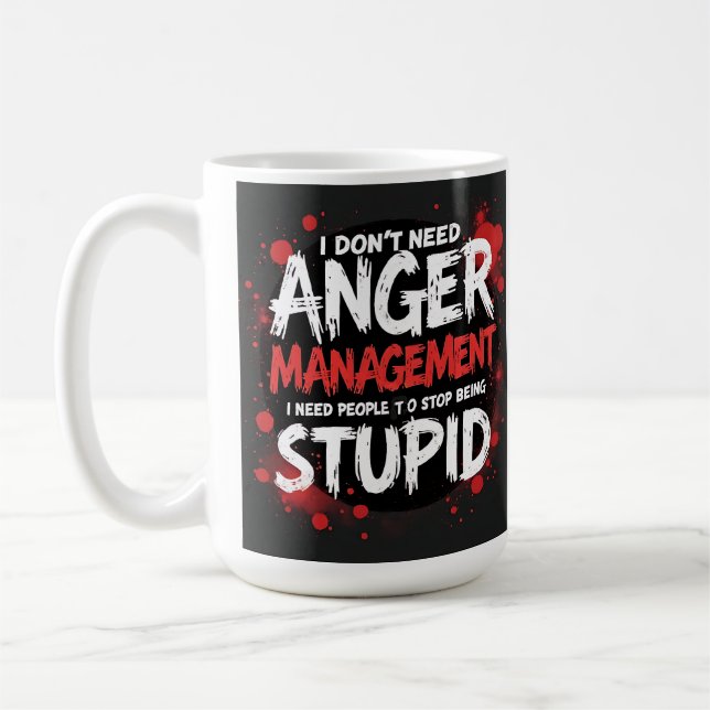 I Don’t Need Anger Management Coffee Mug (Left)