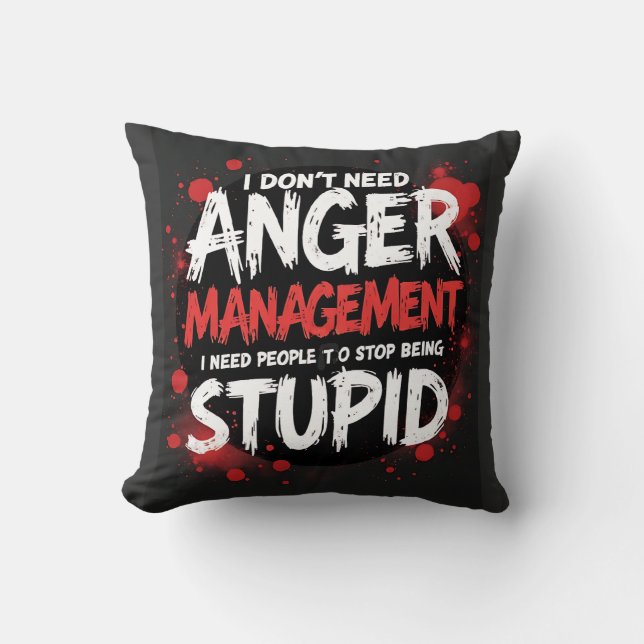 I Don’t Need Anger Management Cushion (Front)