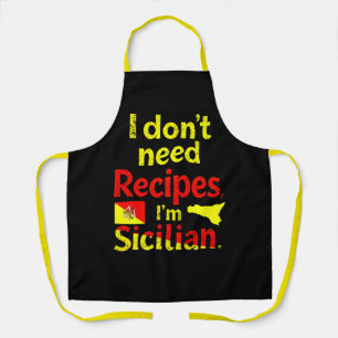 I Don’t Need Recipes,I’m Sicilian  Apron