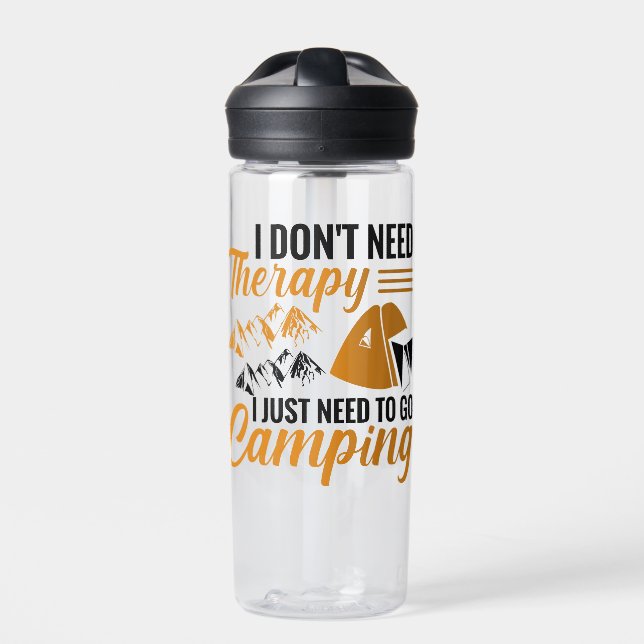 I Don’t Need Therapy I Just Need to go Camping Water Bottle (Front)
