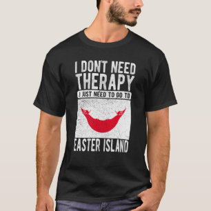 I don´t need Therapy I just need to go to Easter I T-Shirt