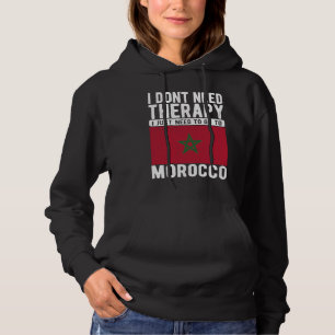 I don´t need Therapy I just need to go to Morocco Hoodie
