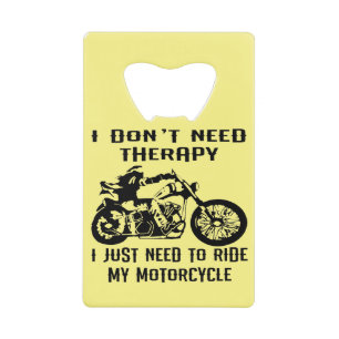 I Don’t Need Therapy I Just Need To Ride My Motorc
