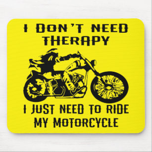 I Don’t Need Therapy I Just Need To Ride My Motorc Mouse Pad