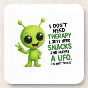 I Don’t Need Therapy I Need Snacks Alien Design Coaster