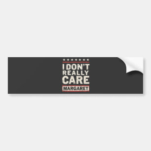 I Don’t Really Care Margaret J.D. Vance VP Humour Bumper Sticker
