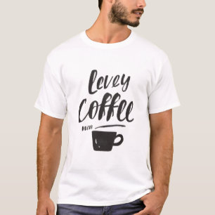 I Don’t Rise and Shine, I Caffeinate and Hope – Fu T-Shirt