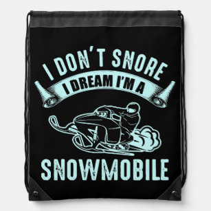 I Don’t Snore I Dream I’m A Snowmobile Drawstring Bag