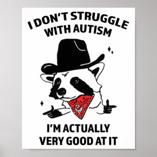 I Don’t Struggle With Autism Poster