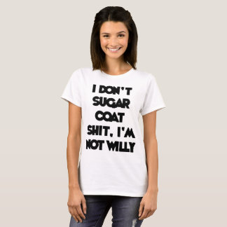 I DON_T SUGAR COAT rude offensive slogan top mens