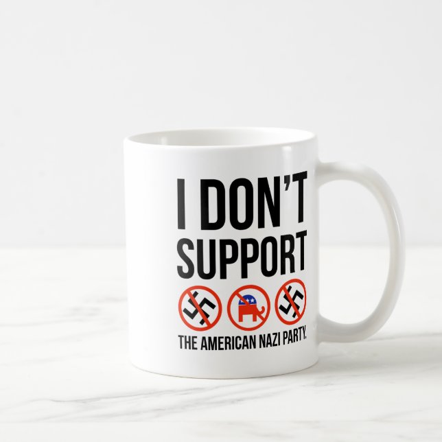 I Don’t Support Them  Coffee Mug (Right)