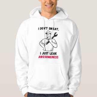 I Don’t Sweat, I Just Leak Awesomeness – Aviation Hoodie