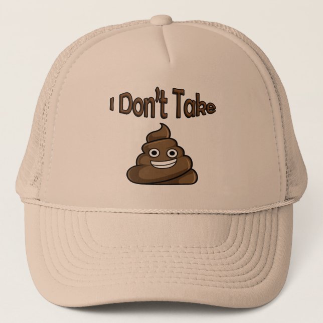 I Don’t Take Humourous Comical Funny Statement Trucker Hat (Front)