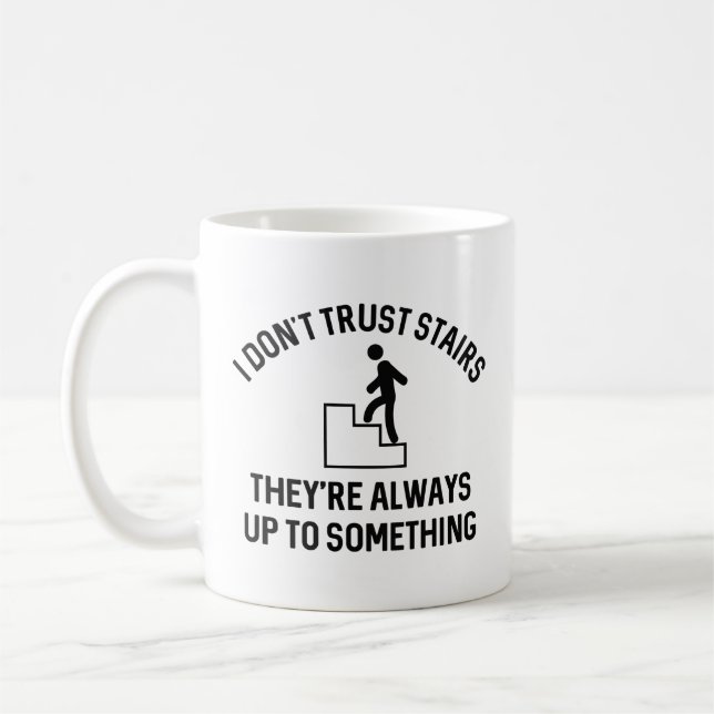 I Don’t Trust Stairs Coffee Mug (Left)