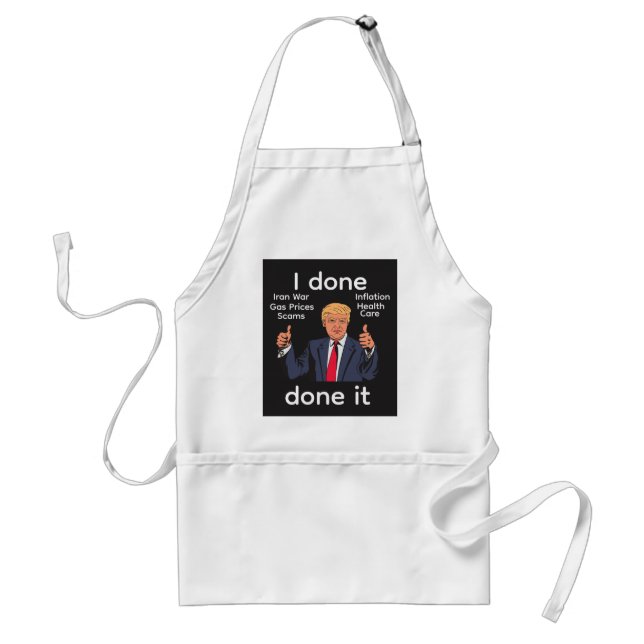 I Done Done It Apron (Front)