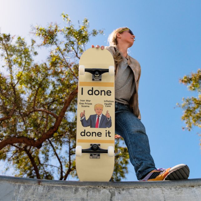 I Done Done It Skateboard (Outdoor 1)