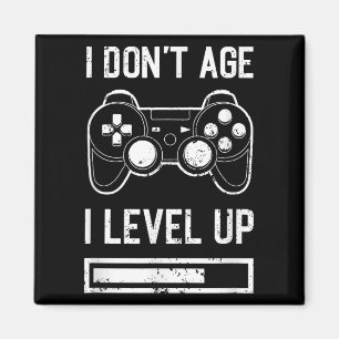 I Don't Age, I Level Up Funny Birthday Gamer  Magnet