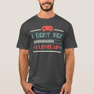 I Dont Age I Level Up Gaming boy T-Shirt