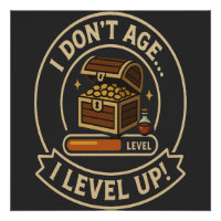 I Don't Age I Level Up - Retro Gamer Level Badge