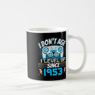 I Don't Age I Level Up Since 1953 Gaming 70th Birt Coffee Mug