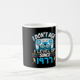 I Don't Age I Level Up Since 1977 Gaming 46th Birt Coffee Mug