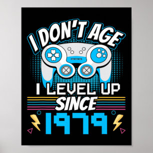 I Don't Age I Level Up Since 1979 Gaming 44th Birt Poster