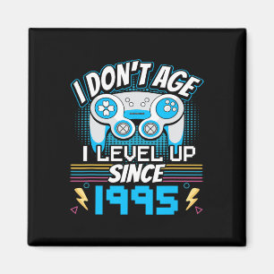 I Don't Age I Level Up Since 1995 Gaming 28th Birt Magnet