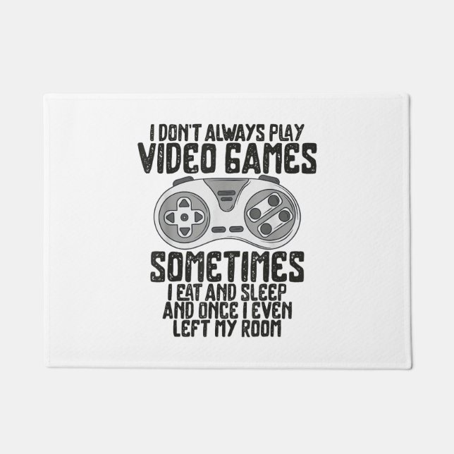I Dont Alwasy Play Video Games Gaming Humour Funny Doormat (Front)