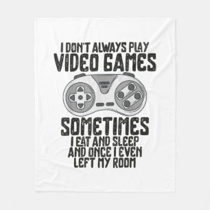I Dont Alwasy Play Video Games Gaming Humour Funny Fleece Blanket