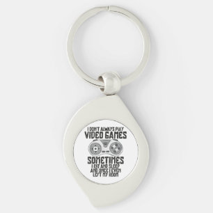 I Dont Alwasy Play Video Games Gaming Humour Funny Key Ring