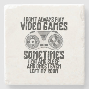 I Dont Alwasy Play Video Games Gaming Humour Funny Stone Coaster