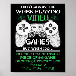I Don't Always Die When Playing Video Games Poster